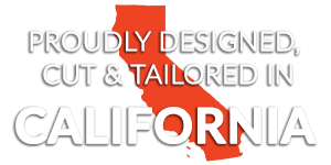 Designed, cut & tailored in California